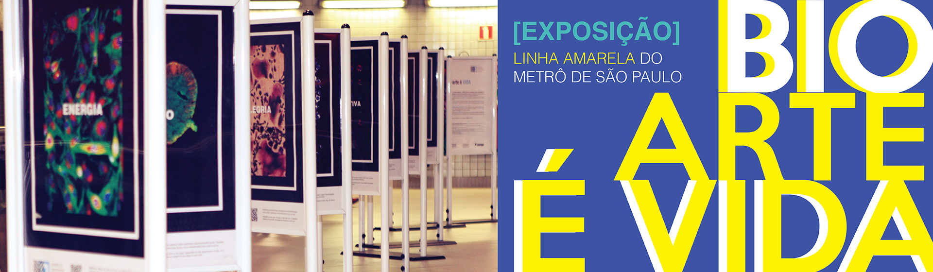 Exposição: Bioarte é Vida - Linha Amarela do Metrô de São Paulo