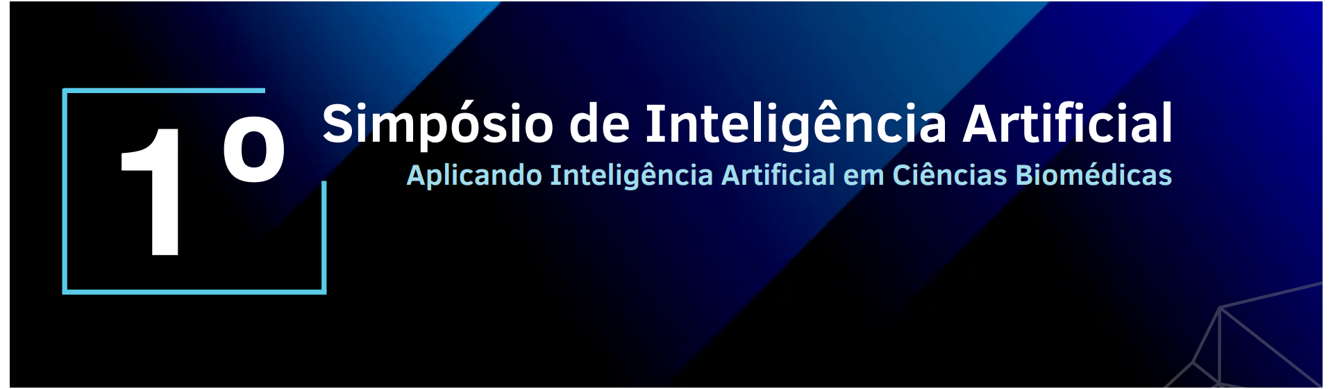 1º Simpósio de Inteligência Artificial: Aplicando IA em Ciências Biomédicas