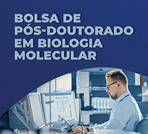 Bolsa de Pós-doutorado em Biologia Molecular.